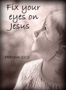 Fix your eyes on Jesus