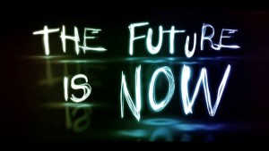 The+future+is+now